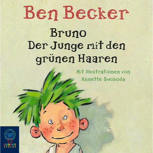 Bruno. Der Junge mit den grünen Haaren, Ben Becker