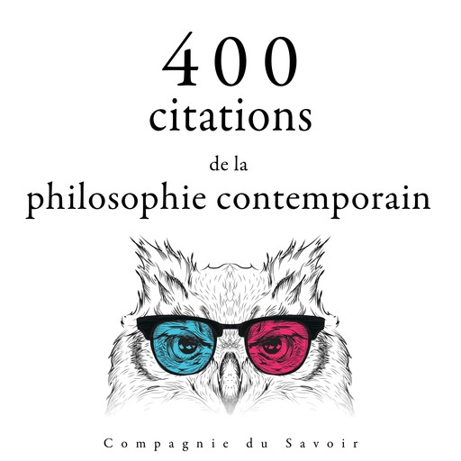 400 citations de la philosophie contemporaine, Cioran Emil, Gaston Bachelard, Nicolas de Chamfort, Albert Einstein