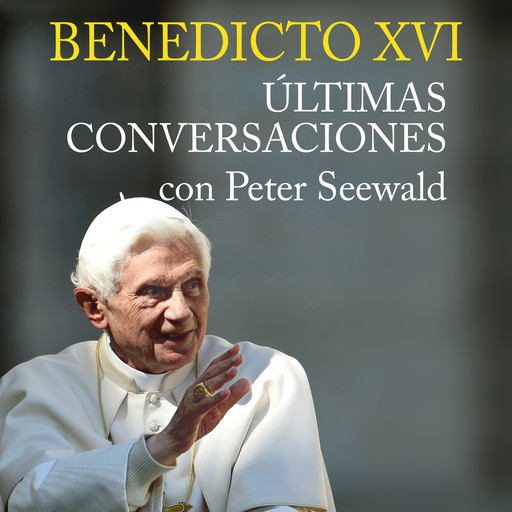 Benedicto XVI. Últimas conversaciones con Peter Seewald, Peter Seewald