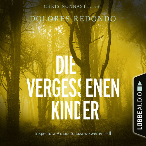 Die vergessenen Kinder - Die Baztán-Trilogie - Inspectora Amaia Salazars zweiter Fall, Teil 2 (Ungekürzt), Dolores Redondo