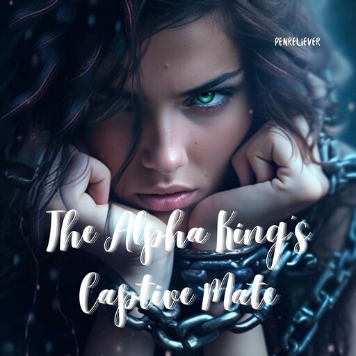The Alpha King's Captive Mate, Penreliever