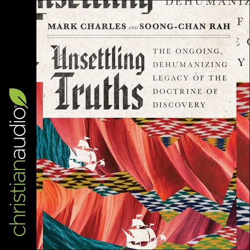 Unsettling Truths, Soong-Chan Rah, Mark Charles