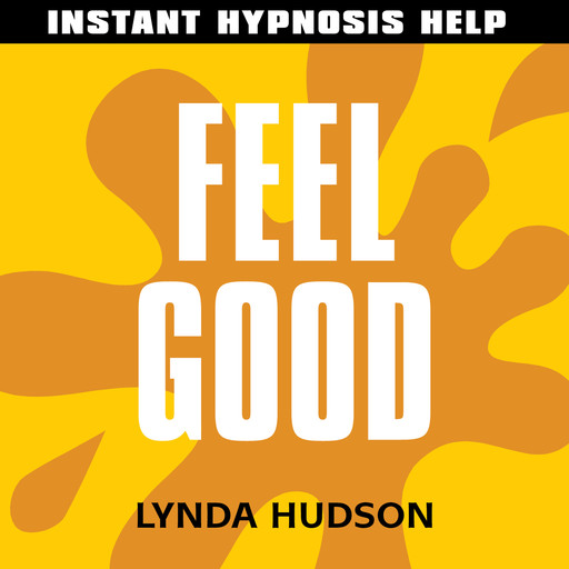 Instant Hypnosis Help: Feel Good, Lynda Hudson
