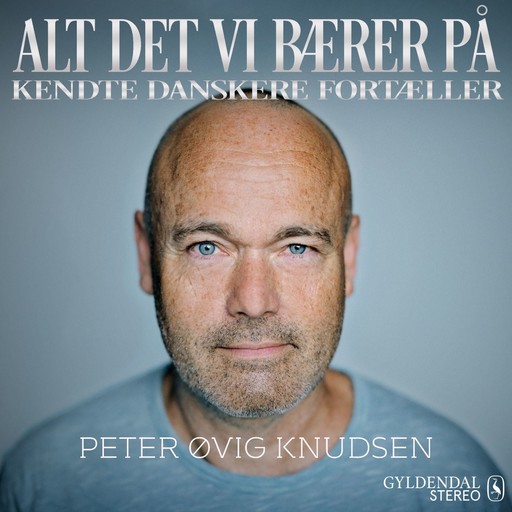 Alt det vi bærer på - Peter Øvig, Gyldendal Stereo