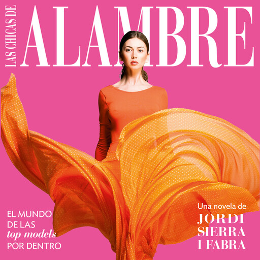 Las chicas de alambre, Jordi Sierra I Fabra