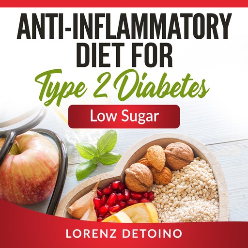 Anti-inflammatory Diet for Type 2 Diabetes, Lorenz Detoino