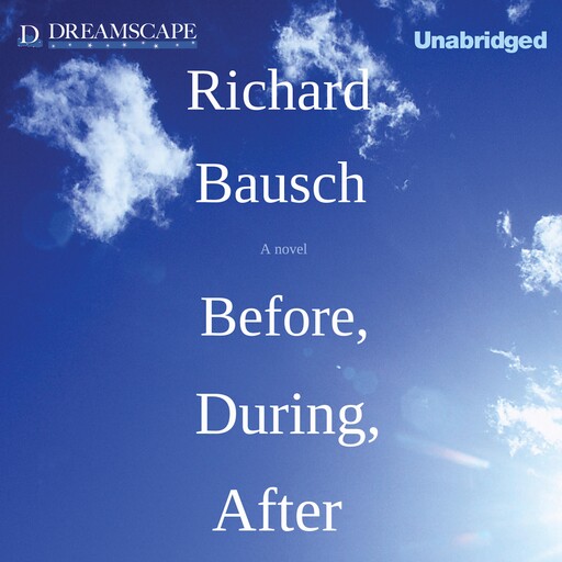 Before, During, After, Richard Bausch