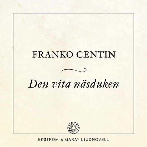 Den vita näsduken, Franko Centin
