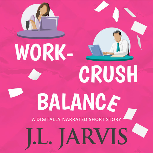 Work-Crush Balance, J.L. Jarvis