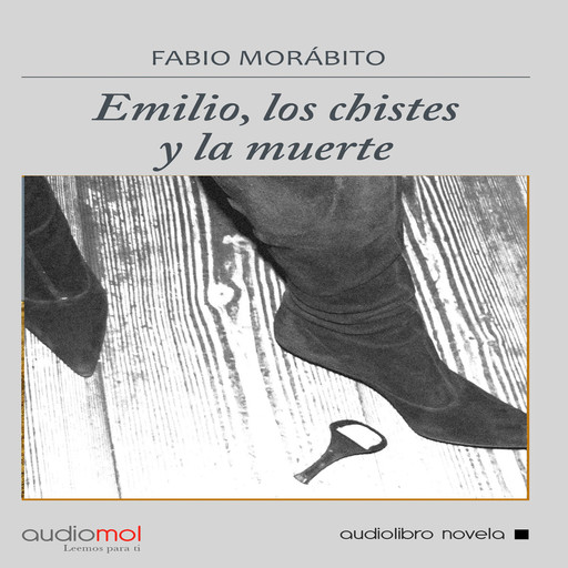Emilio, los chistes y la muerte, Fabio Morábito