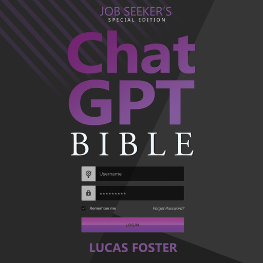 Chat GPT Bible - Job Seeker’s Special Edition, Lucas Foster