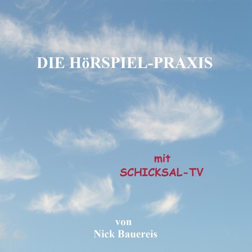 Die Hörspiel - Praxis mit Schicksal - TV, Nick Bauereis