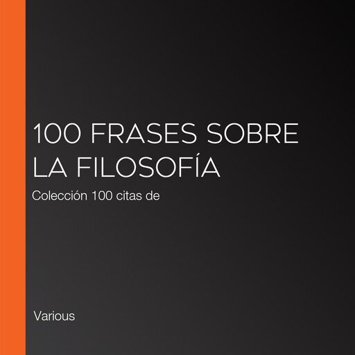 100 frases sobre la filosofía, Various