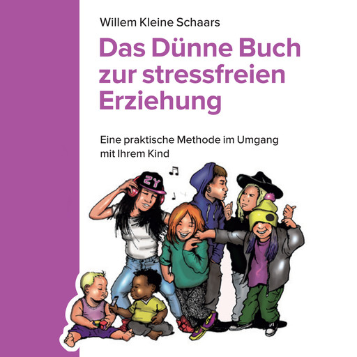 Das dünne Buch zur stressfreien Erziehung, Willem Kleine Schaars