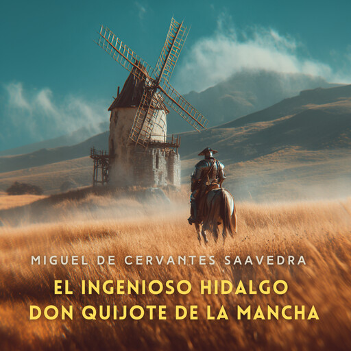 El ingenioso hidalgo don Quijote de la Mancha, Parte 2, Miguel de Cervantes Saavedra