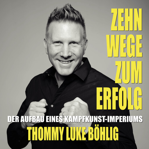 Zehn Wege zum Erfolg, Thommy Luke Böhlig