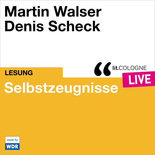 Selbstzeugnisse - lit.COLOGNE live (ungekürzt), Martin Walser