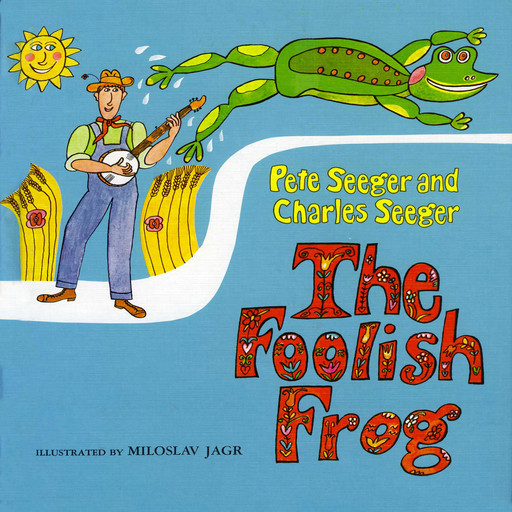 Foolish Frog, Pete Seeger