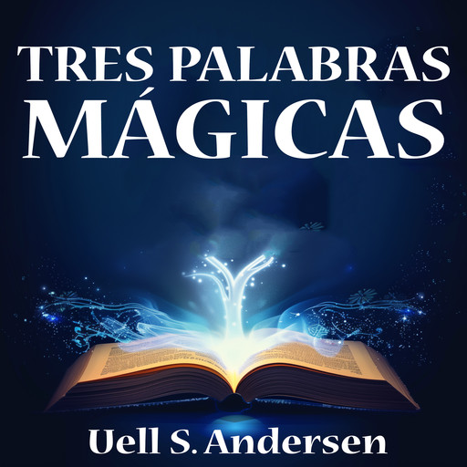 Tres Palabras Mágicas, Uell S Andersen