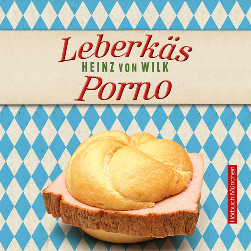Leberkäs-Porno, Heinz von Wilk