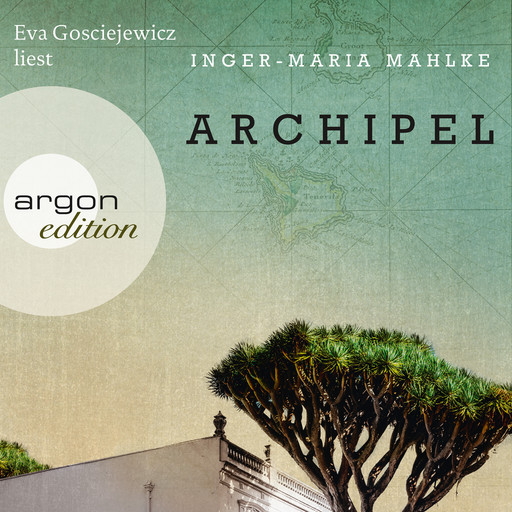 Archipel (Ungekürzte Lesung), Inger-Maria Mahlke