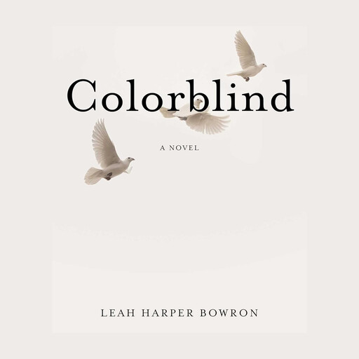 Colorblind, Leah Harper Bowron