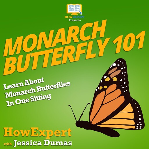 Monarch Butterfly 101, HowExpert, Jessica Dumas