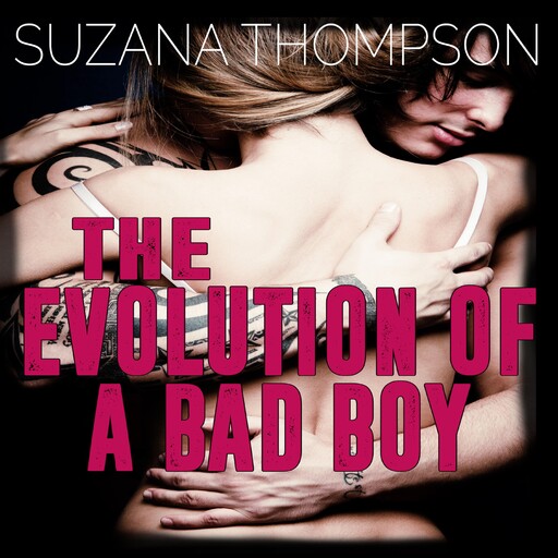 The Evolution of a Bad Boy, Suzana Thompson