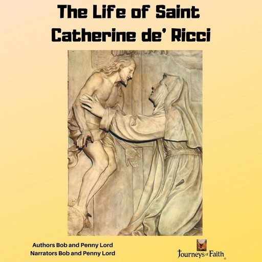 The Life of Saint Catherine de' Ricci, Bob Lord, Penny Lord