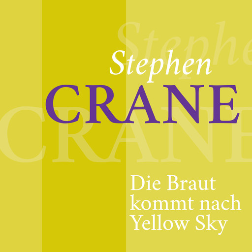 Stephen Crane – Die Braut kommt nach Yellow Sky, Stephen Crane