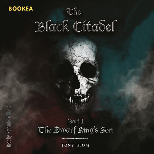 The Black Citadell :The Dwarf King’s Son, Tony Blom