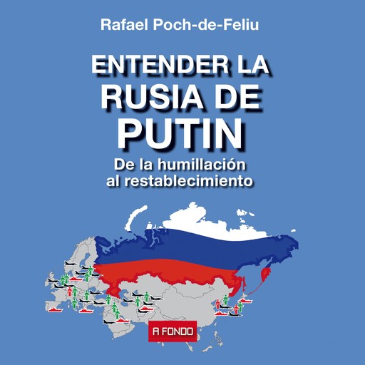 Entender la Rusia de Putin. De la humillación al restablecimiento, Rafael Poch-de-Feliu