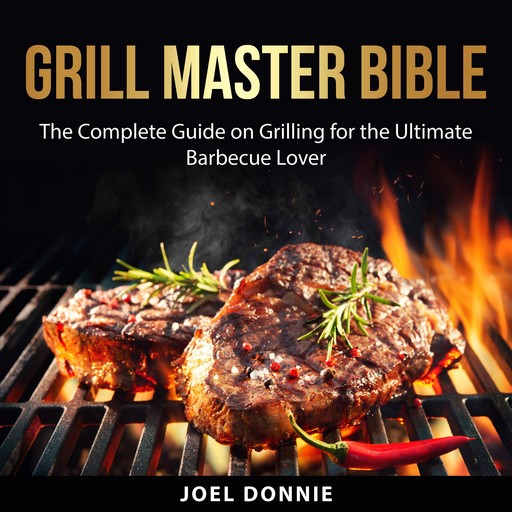 Grill Master Bible, Joel Donnie