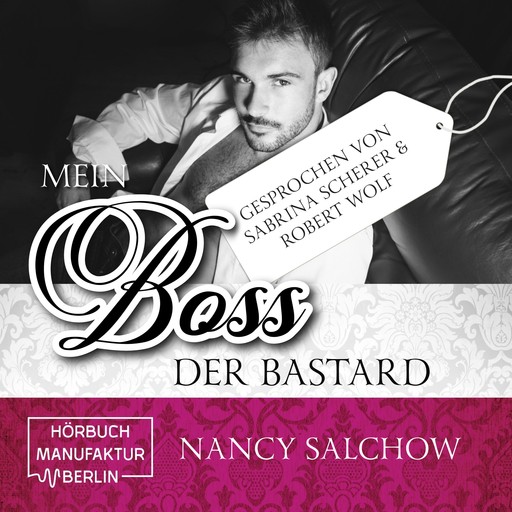 Mein Boss, der Bastard (ungekürzt), Nancy Salchow