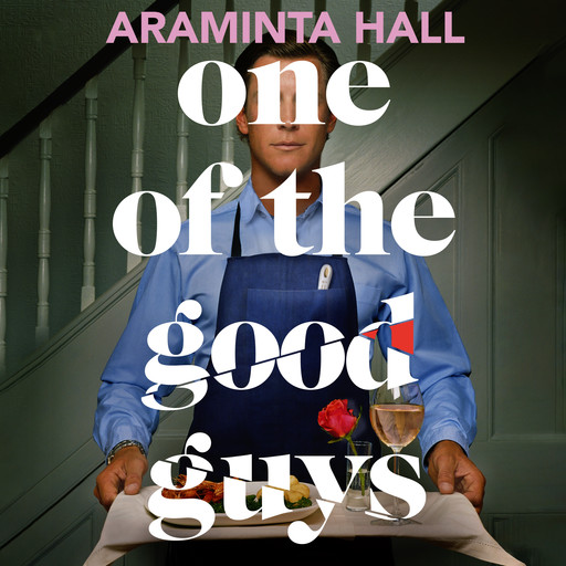 One of the Good Guys, Araminta Hall