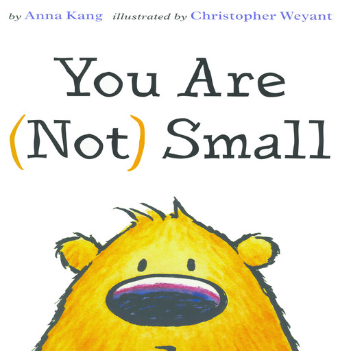You Are (Not) Small, Anna Kang