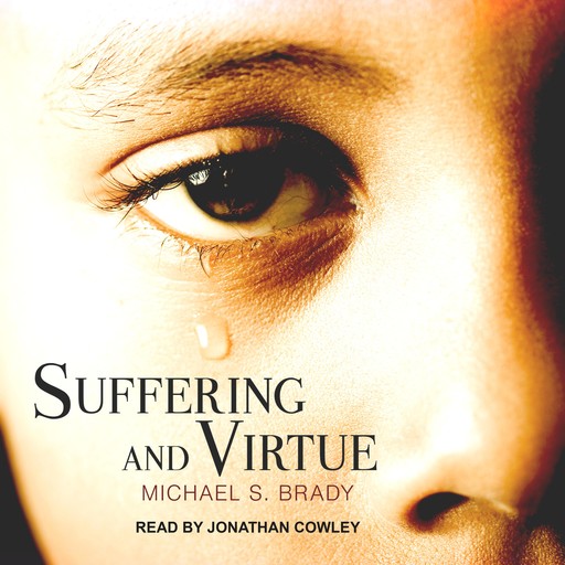 Suffering and Virtue, Michael Brady