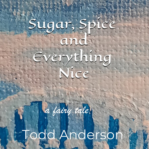 Sugar, Spice and Everything Nice, todd anderson