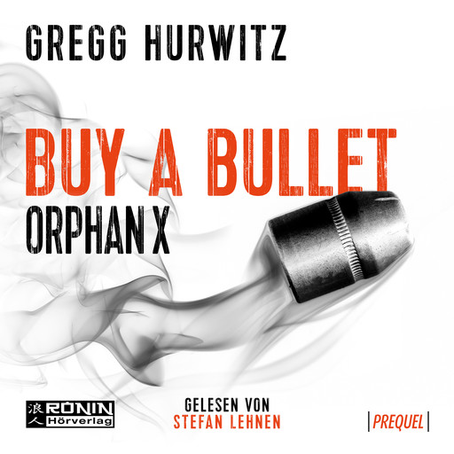 Buy a Bullet - Eine 30-minütige Orphan X 0.5 Kurzgeschichte - Orphan X - Prequel (ungekürzt), Gregg Hurwitz