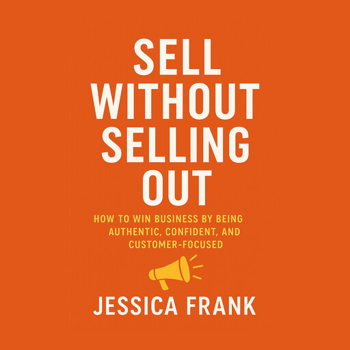 Sell Without Selling Out, Jessica Frank