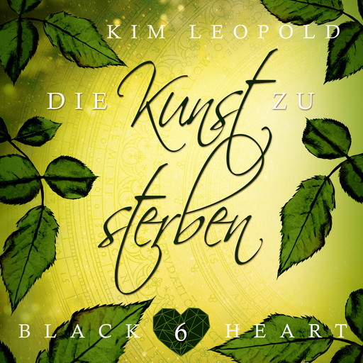 Die Kunst zu sterben - Black Heart, Band 6 (Ungekürzt), Kim Leopold