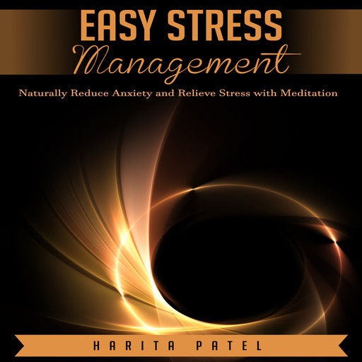 Easy Stress Management, Harita Patel
