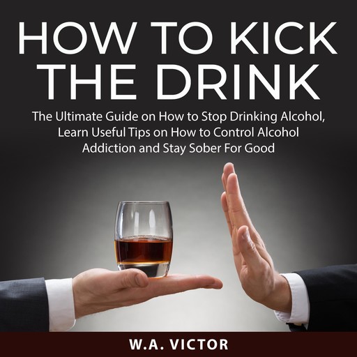 How to Kick the Drink, W.A. Victor