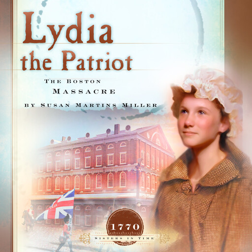 Lydia the Patriot, Susan Martins Miller