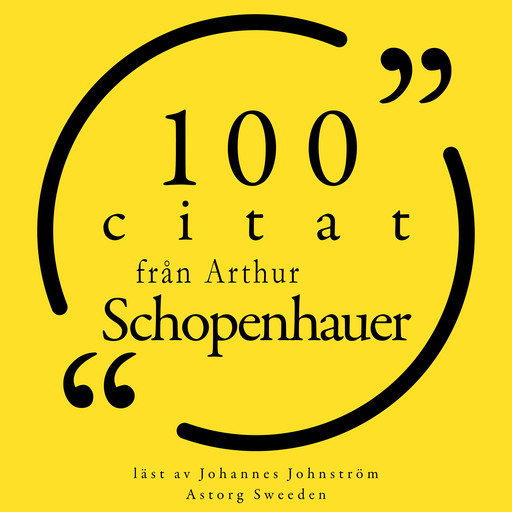 100 citat från Arthur Schopenhauer, Arthur Schopenhauer