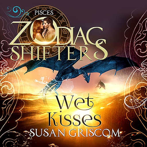 Wet Kisses - A Zodiac Shifters Paranormal Romance: Pisces, Susan Griscom