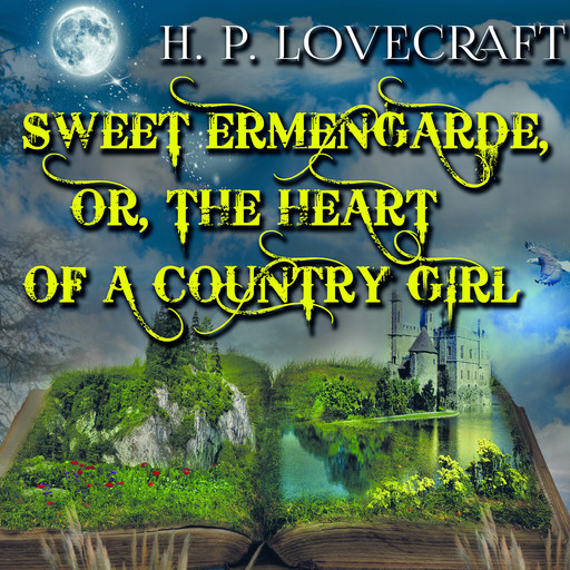 Sweet Ermengarde, or, The Heart of a Country Girl, Howard Lovecraft