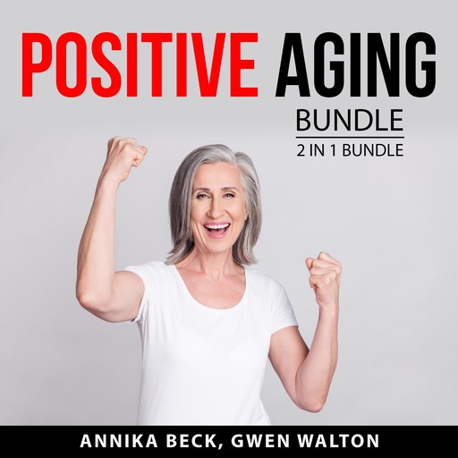 Positive Aging Bundle, 2 in 1 Bundle, Gwen Walton, Annika Beck