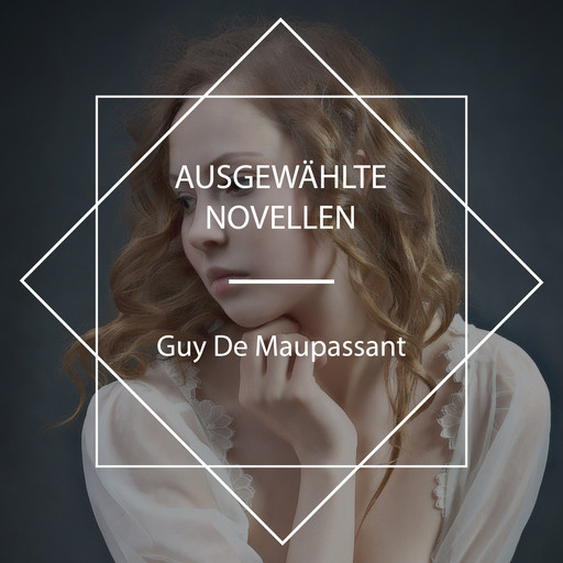 Ausgewählte Novellen, Guy de Maupassant