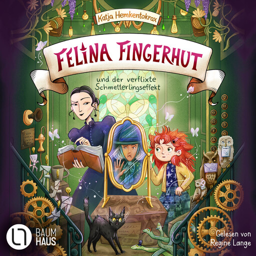 Felina Fingerhut und der verflixte Schmetterlingseffekt - Felina Fingerhut, Teil 2 (Ungekürzt), Katja Hemkentokrax